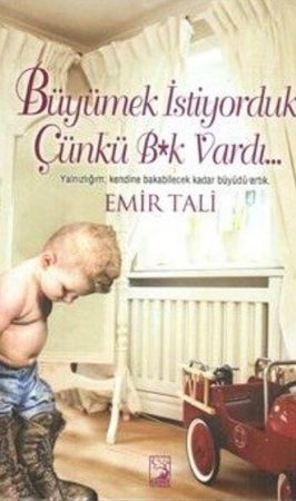 Büyümek İstiyorduk, Çünkü B*k Vardı
