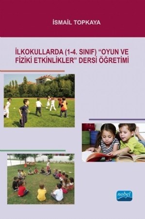 İlkokullarda (1-4. Sınıf) “Oyun Ve Fiziki Etkinlikler” Dersi Öğretimi