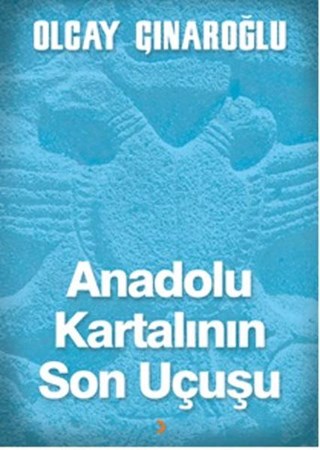 Anadolu Kartalının Son Uçuşu