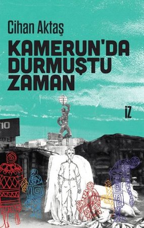 Kamerun'da Durmuştu Zaman