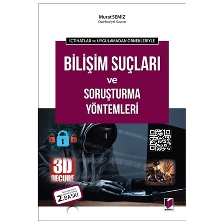 İçtihatlar Ve Uygulamadan Örnekleriyle - Bilişim Suçları Ve Soruşturma Yöntemleri