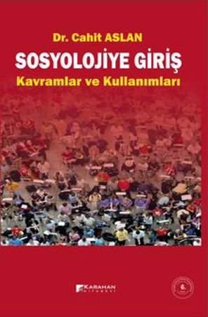 Sosyolojiye Giriş Kavramlar Ve Kullanımları