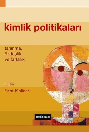 Kimlik Politikaları  Tanınma, Özdeşlik ve Farklılık