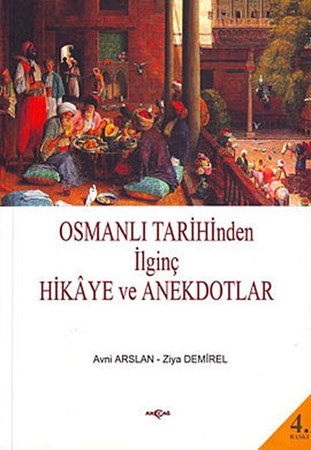 Osmanlı Tarihinden İlginç Hikaye Ve Anekdotlar