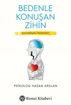 Bedenle Konuşan Zihin - İçsel İyileşme Yöntemleri