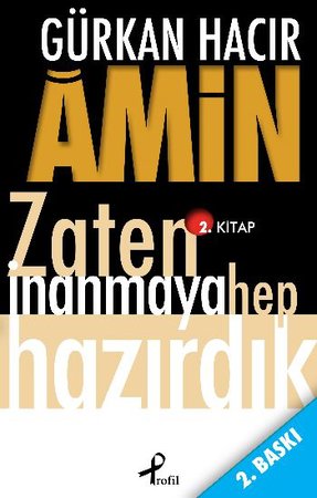 Amin  Zaten İnanmaya Hep Hazırdık