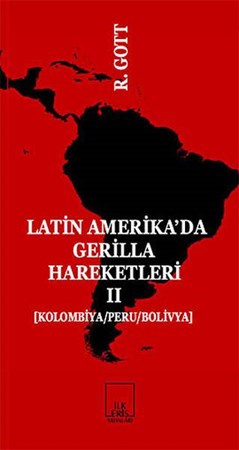 Latin Amerika'da Gerilla Hareketleri Cilt Ii Kolombiya Peru Bolivya