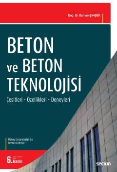 Beton Ve Beton Teknolojisi (Deneyler İlaveli) Çeşitleri– Özellikleri–Deneyler