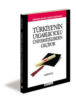 Türkiye'nin Uygarlık Yolu Üniversitelerden Geçiyor
