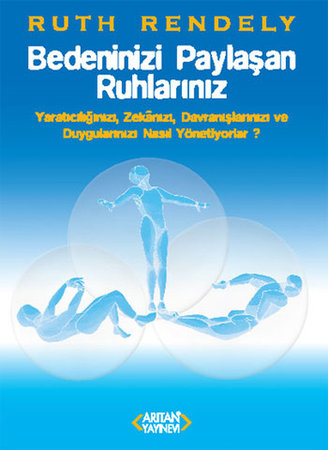 Bedeninizi Paylaşan Ruhlarınız