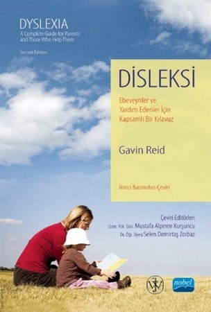 Disleksi Ebeveynler Ve Yardım Edenler İçin Kapsamlı Bir Kılavuz / Dyslexia A Complete Guide For Parents And Those Who Help Them