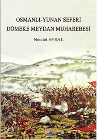 Osmanlı-Yunan Seferi - Dömeke Meydan Muharebesi