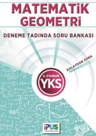 İpus Yks Matematik Geometri Deneme Tadında Soru Bankası Kolaydan Zora 2. Oturum