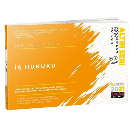 İş Hukuku Hocasından Ders Notları Altın Seri - 2021