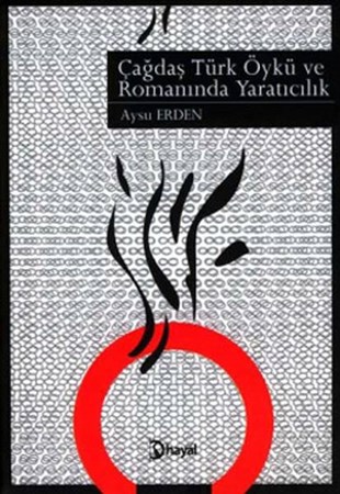 Çağdaş Türk Öykü Ve Romanında Yaratıcılık