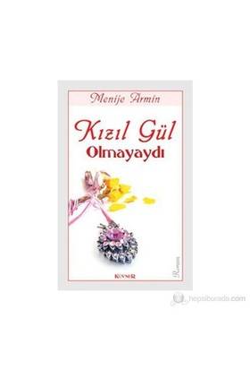 Kızıl Gül Olmayaydı