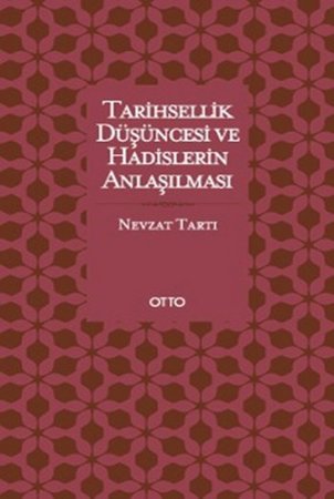 Tarihsellik Düşüncesi ve Hadislerin Anlaşılması