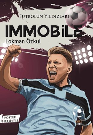 Futbolun Yıldızları Immobile (Poster Hediyeli)