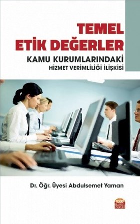 Temel Etik Değerler Ve Kamu Kurumlarındaki Hizmet Verimliliği İlişkisi