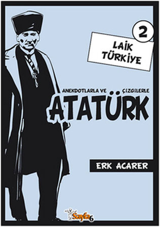 Anekdotlarla ve Çizgilerle Atatürk 2 - Laik Türkiye