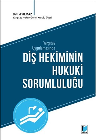 Yargıtay Uygulamasında Diş Hekiminin Hukuki Sorumluluğu