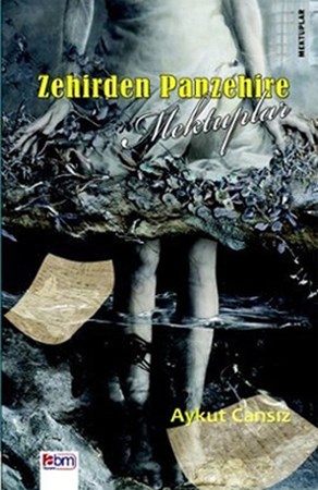 Zehirden Panzehire Mektuplar