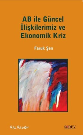 Ab Ile Güncel İlişkilerimiz Ve Ekonomik Kriz