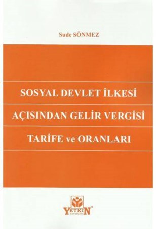 Sosyal Devlet İlkesi Açısından Gelir Vergisi Tarife ve Oranları