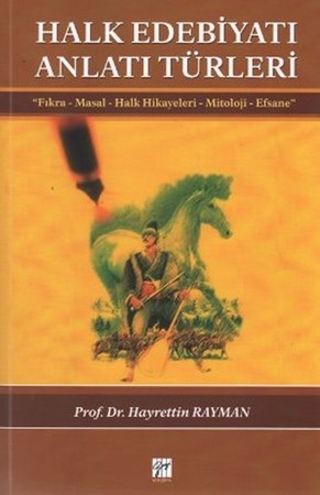 Halk Edebiyatı Anlatı Türleri Fıkra Masal Halk Hikayeleri Mitoloji Efsane