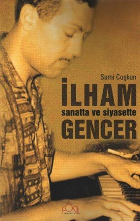 Sanat Ve Siyasette İlham Gencer