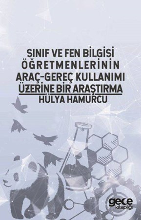 Sınıf Ve Fen Bilgisi Öğretmenlerinin Araç Gereç Kullanımı Üzerine Bir Araştırma