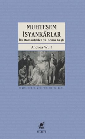 Muhteşem İsyankârlar: İlk Romantikler ve Benin Keşfi