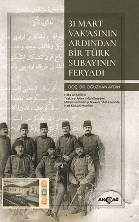 31 Mart Vak’asının Ardından Bir Türk Subayının Feryadı