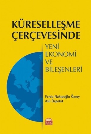 Küreselleşme Çerçevesinde Yeni Ekonomi Ve Bileşenleri