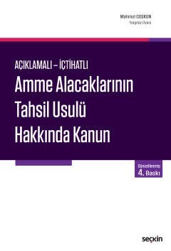 Açıklamalı – İçtihatlı Amme Alacaklarının Tahsil Usulü Hakkında Kanun