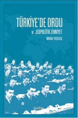 Türkiye’de Ordu ve Jeopolitik Zihniyet