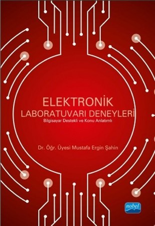 Elektronik Laboratuvari Deneyleri -Bilgisayar Destekli Ve Konu Anlatımlı
