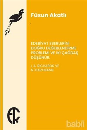 Edebiyat Eserlerini Doğru Değerlendirme Problemi ve İki Çağdaş Düşünür: I. A. Richards ve N. Hartmann