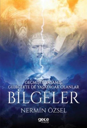 Geçmişte Yaşamış, Gelecekte De Yaşayacak Olabnlar Bilgeler