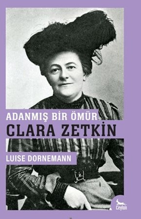 Adanmış Bir Ömür: Clara Zetkin