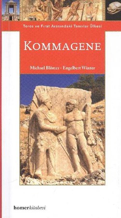 Kommagene Toros Ve Fırat Arasındaki Tanrılar Ülkesi