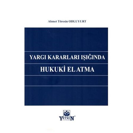 Yargı Kararları Işığında Hukuki El Atma