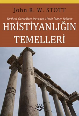 Hristiyanlığın Temelleri Tarihsel Gereçeklere Dayanan Mesih İnancı Tablosu