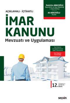 Açıklamalı – İçtihatlı İmar Kanunu Mevzuatı ve Uygulaması