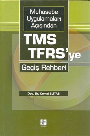 Muhasebe Uygulamaları Açısından Tms Tfrs'ye Geçiş Rehberi