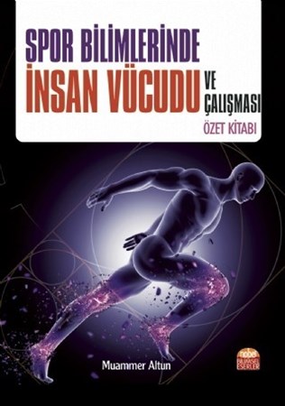 Spor Bilimlerinde İnsan Vücudu Ve Çalışması Özet Kitabı