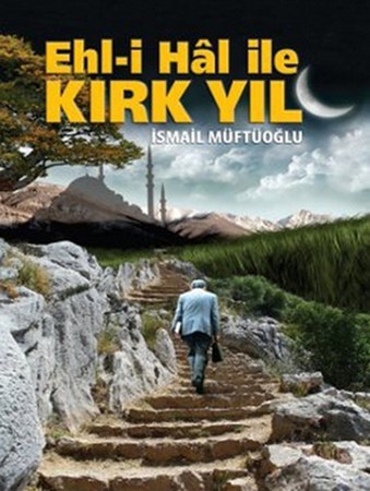 Ehli Hal Ile Kırk Yıl