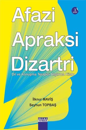 Afazi Apraksi Dizartri Dil Ve Konuşma Terapisi Alıştırma Kitabı
