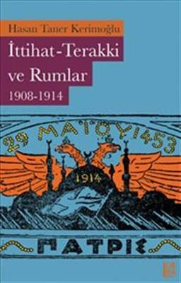 İttihat Terakki Ve Rumlar 1908 1914