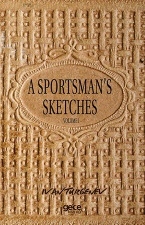 A Sportsman's Sketches Volume 1